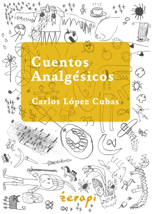 Cuentos Analgésicos Carlos López Cubas segunda edición
