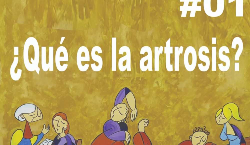 ¿Qué es la artrosis? | Fisio sin Mitos | 01