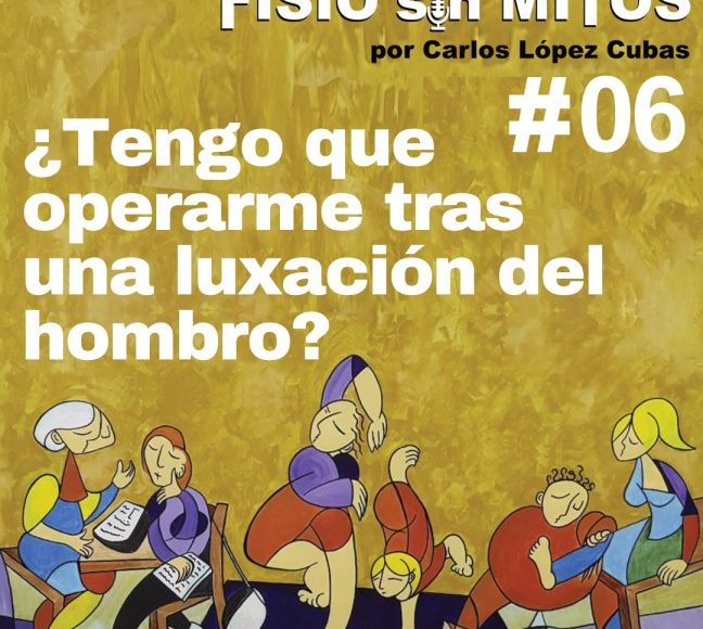 ¿Tengo que operarme tras una luxación del hombro? | Fisio sin Mitos | 06
