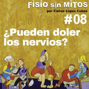 pueden doler los nervios podcast fisio sin mitos carlos lopez cubas